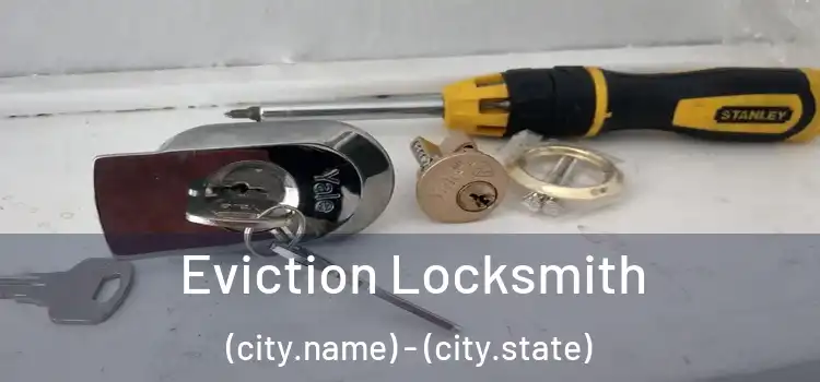  Eviction Locksmith (city.name) - (city.state)